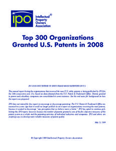 ®  Top 300 Organizations Granted U.S. Patents in[removed]IPO DOES NOT INTEND TO ENCOURAGE MORE PATENTING IN U.S.