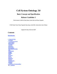 Cell System Ontology 3.0 Basic Concept and Specification Release Candidate 1 This document is edited by Euna Jeong, Ayumu Saito, and Masao Nagasaki.  CSML Project Team: Masao Nagasaki, Euna Jeong, Atsushi Doi, Ayumu Sait