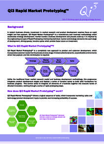 Qi3 Rapid Market Prototyping™ Sales & Marketing support for growing technology businesses Background In today’s business climate, investment in market research and product development requires focus on rapid insight 