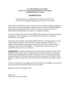 U.S. DEPARTMENT OF LABOR OFFICE OF LABOR-MANAGEMENT STANDARDS WASHINGTON, DC[removed]DETERMINATION Determination of a Complaint Filed under Filed under Title IV of the Labor-Management Reporting and Disclosure Act of 1959