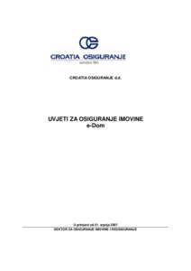 CROATIA OSIGURANJE d.d.  UVJETI ZA OSIGURANJE IMOVINE e-Dom  U primjeni od 01. srpnja 2007