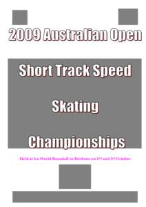 Held at Ice World Boondall in Brisbane on 2nd and 3rd October  AOC FUNDING SUPPORT The Australian Olympic Committee (AOC) has the exclusive responsibility for the representation of Australia at the Olympic Winter Games