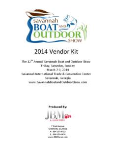 2014 Vendor Kit The 12th Annual Savannah Boat and Outdoor Show Friday, Saturday, Sunday