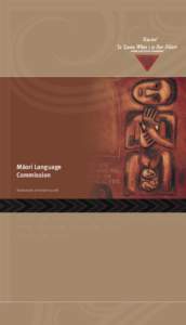 Māori Language Commission Statement of Intent 05-08 Te Taura Whiri i te Reo Māori would like to acknowledge Robyn Kahukiwa (Ngāti Porou) for allowing us to use her artwork in this Statement of Intent.