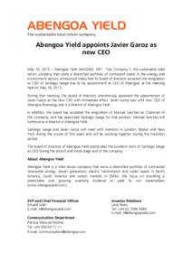 ABENGOA YIELD The sustainable total return company Abengoa Yield appoints Javier Garoz as new CEO May 19, 2015 – Abengoa Yield (NASDAQ: ABY, “the Company”), the sustainable total
