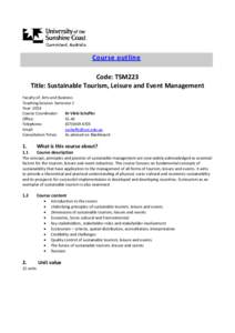 Course outline Code: TSM223 Title: Sustainable Tourism, Leisure and Event Management Faculty of: Arts and Business Teaching Session: Semester 2 Year: 2014