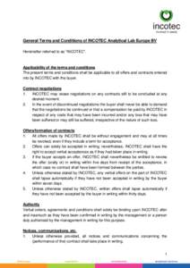 General Terms and Conditions of INCOTEC Analytical Lab Europe BV Hereinafter referred to as “INCOTEC”. Applicability of the terms and conditions The present terms and conditions shall be applicable to all offers and 