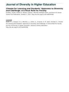 Journal of Diversity in Higher Education Climate for Learning and Students’ Openness to Diversity and Challenge: A Critical Role for Faculty Andrew J. Ryder, Robert D. Reason, Joshua J. Mitchell, Kathleen Gillon, and K