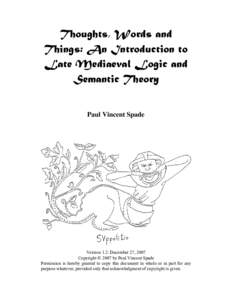 Thoughts, Words and Things: An Introduction to Late Mediaeval Logic and Semantic Theory Paul Vincent Spade