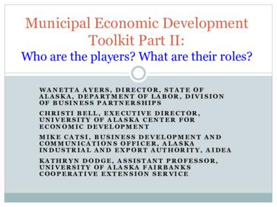 Economic development / Cooperative extension service / National Alliance of Community Economic Development Associations / University of Alaska Fairbanks / NANA Regional Corporation / Chugach Alaska Corporation / Alaska Native regional corporations / Alaska / Western United States