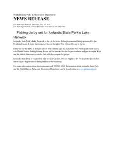 North Dakota Parks & Recreation Department  NEWS RELEASE For Immediate Release, Thursday, Jan. 23, 2014 For more information, contact Icelandic State Park at[removed]