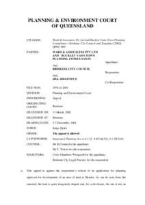 PLANNING & ENVIRONMENT COURT OF QUEENSLAND CITATION: Ward & Associates Pty Ltd and Buckley Vann Town Planning Consultants v Brisbane City Council and Ziegenfuz [2002]