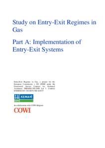 Study on Entry-Exit Regimes in Gas Part A: Implementation of Entry-Exit Systems  Entry-Exit Regimes in Gas, a project for the