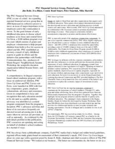 PNC Financial Services Group, Pennsylvania Jim Rohr, Eva Blum, Connie Bond Stuart, Peter Danchak, Mike Harreld The PNC Financial Services Group (PNC) is one of a kind: An expanding regional financial services group that 