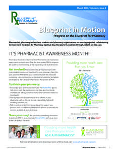 March 2013, Volume 4, Issue 3  Blueprint in Motion Progress on the Blueprint for Pharmacy  Pharmacists, pharmacy technicians, students and pharmacy organizations are coming together, collaborating