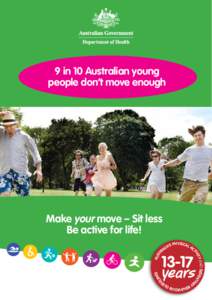9 in 10 Australian young people don’t move enough PHYSICAL AC IA’S