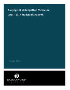 Education in the United States / Osteopathic medicine / Osteopathy / Manipulative therapy / Osteopathic medicine in the United States / Touro University California / Touro University Nevada / American Osteopathic Association / Doctor of Osteopathic Medicine / Medicine / Medical education in the United States / Touro College