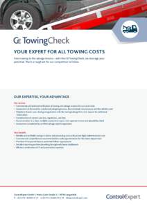 YOUR EXPERT FOR ALL TOWING COSTS From towing to the salvage invoice – with the C€ TowingCheck, we leverage your potential. That’s a tough act for our competitors to follow. OUR EXPERTISE, YOUR ADVANTAGE Our service