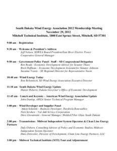 South Dakota Wind Energy Association 2012 Membership Meeting November 29, 2012 Mitchell Technical Institute, 1800 East Spruce Street, Mitchell, SD [removed]:00 am – Registration 9:30 am – Welcom