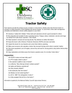 ®  Tractor Safety Farm tractors provide the primary source of power on many farms. Studies show that the farm tractor is involved in a high proportion of farm fatalities and severe injuries. To avoid them, follow safe m