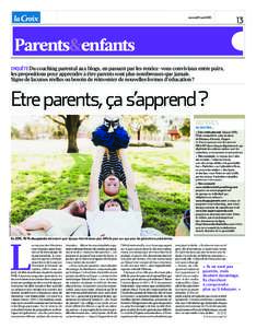 13  mercredi 15 avril 2015 Parents&enfants enquête Du coaching parental aux blogs, en passant par les rendez-vous conviviaux entre pairs,