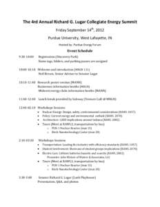 The 4rd Annual Richard G. Lugar Collegiate Energy Summit Friday September 14th, 2012 Purdue University, West Lafayette, IN Hosted by: Purdue Energy Forum  Event Schedule