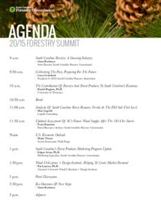 AGENDAFORESTRY SUMMIT 9 a.m.	  South Carolina Forestry: A Growing Industry