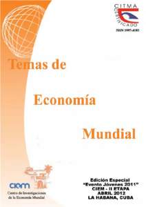Temas de Economía Mundial Edición Especial-Memorias de Evento JóvenesTemas de Economía Mundial Consejo de Redacción Osvaldo Martínez, Director