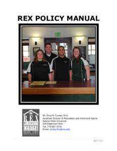 REX POLICY MANUAL  	
   Mr. Elvie R. Conley, M.A. Assistant Director of Recreation and Intramural Sports