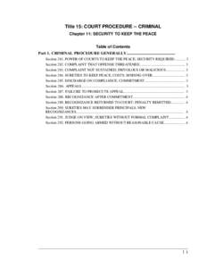Title 15: COURT PROCEDURE -- CRIMINAL Chapter 11: SECURITY TO KEEP THE PEACE Table of Contents Part 1. CRIMINAL PROCEDURE GENERALLY................................................ Section 281. POWER OF COURTS TO KEEP THE