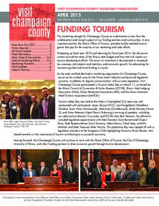 VISIT CHAMPAIGN COUNTY QUARTERLY PUBLICATION  APRIL 2015 REPORTING FISCAL YEAR 2015 | 3RD QUARTER | JANUARY–MARCHFUNDING TOURISM