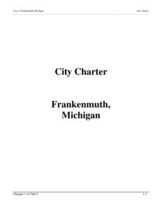 City of Frankenmuth, Michigan City Charter _________________________________________________________________________________________________________________ City Charter