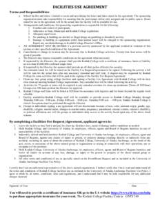 FACILITIES USE AGREEMENT Terms and Responsibilities: a. School facility and times: Limited to room and area during the hours and dates stated in the agreement. The sponsoring organization must take responsibility for ens