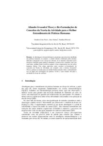 Aliando Grounded Theory e Re-Formulações de Conceitos da Teoria da Atividade para o Melhor Entendimento de Práticas Humanas Genésio Cruz Neto1, Alex Gomes2, Natália Oliveira1 1