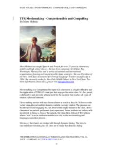 MARY HOLMES: TPR MOVIEMAKING - COMPREHENSIBLE AND COMPELLING  TPR Moviemaking - Comprehensible and Compelling By Mary Holmes  Mary Holmes has taught Spanish and French for over 25 years in elementary,