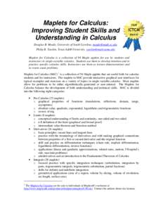 Maplets for Calculus: Improving Student Skills and Understanding in Calculus Douglas B. Meade, University of South Carolina, [removed] Philip B. Yasskin, Texas A&M University, [removed] Maplets for Ca