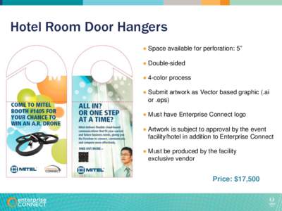 Hotel Room Door Hangers ● Space available for perforation: 5” ● Double-sided ● 4‐color process ● Submit artwork as Vector based graphic (.ai
