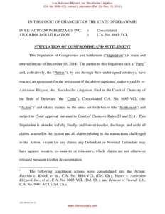 In re Activision Blizzard, Inc. Stockholder Litigation, C.A. No[removed]VCL (consol.), stipulation (Del. Ch. Dec. 19, 2014) IN THE COURT OF CHANCERY OF THE STATE OF DELAWARE IN RE: ACTIVISION BLIZZARD, INC. STOCKHOLDER LIT