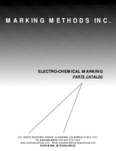 MARKING METHODS INC.  ELECTRO-CHEMICAL MARKING PARTS CATALOG  301 SOUTH RAYMOND AVENUE, ALHAMBRA, CALIFORNIA[removed]