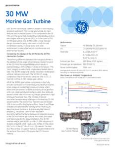 ge.com/marine  30 MW Marine Gas Turbine GE’s 30 MW marine gas turbine is based on the industry