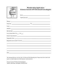 Membership Application Arizona Council of Professional Genealogists Name: ___________________________________________________ Title/Postnomials: __________________________________________