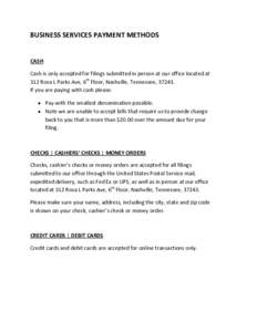BUSINESS SERVICES PAYMENT METHODS CASH Cash is only accepted for filings submitted in person at our office located at 312 Rosa L Parks Ave, 6th Floor, Nashville, Tennessee, If you are paying with cash please: • 