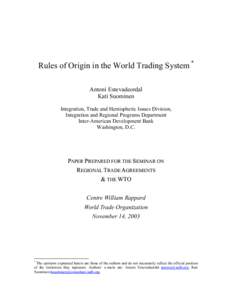 Rules of Origin in the World Trading System * Antoni Estevadeordal Kati Suominen Integration, Trade and Hemispheric Issues Division, Integration and Regional Programs Department Inter-American Development Bank