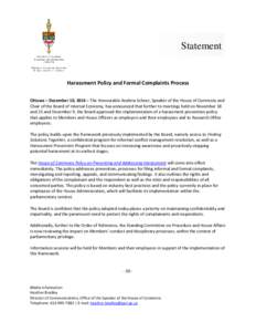 Statement  Harassment Policy and Formal Complaints Process Ottawa – December 10, 2014 – The Honourable Andrew Scheer, Speaker of the House of Commons and Chair of the Board of Internal Economy, has announced that fur