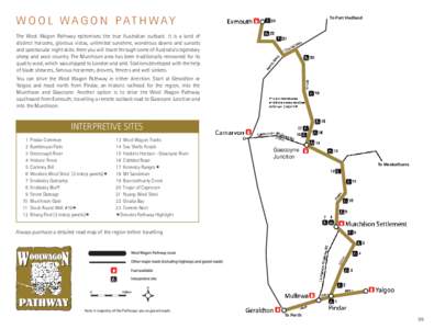 To Port Hedland  W O O L WA G O N PAT H WAY The Wool Wagon Pathway epitomises the true Australian outback. It is a land of distinct horizons, glorious vistas, unlimited sunshine, wondrous dawns and sunsets and spectacula