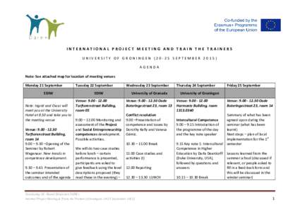 INTERNATIONAL PROJECT MEETING AND TRAIN THE TRAINERS UNIVERSITY OF GRONINGENSEPTEMBERAGENDA Note: See attached map for location of meeting venues Monday 21 September EDIW