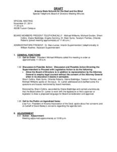 DRAFT Arizona State Schools for the Deaf and the Blind Special Telephonic Board of Directors Meeting Minutes SPECIAL MEETING November 21, 2014