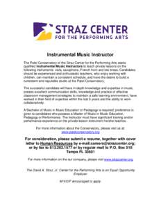 Instrumental Music Instructor The Patel Conservatory of the Straz Center for the Performing Arts seeks qualified Instrumental Music Instructors to teach private lessons on the following instruments: viola, saxophone, Fre