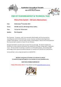 END OF YEAR BREAKFAST & TECHNICAL TALK Flick of the Switch – 3D Sonic Abstractions Date: Wednesday 4th December 2013