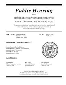 Public Hearing before SENATE STATE GOVERNMENT COMMITTEE SENATE CONCURRENT RESOLUTION No. 77 (1R) “Proposes constitutional amendment to permit portion of unclaimed